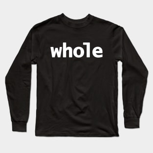 Whole Minimal Typography White Text Long Sleeve T-Shirt